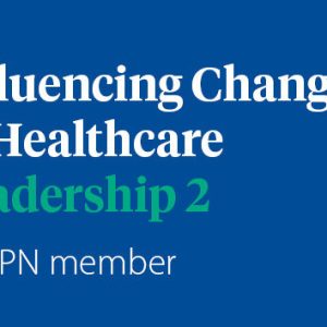 Leadership 5 - Influencing Change in Health Care - (WeRPN Member)
